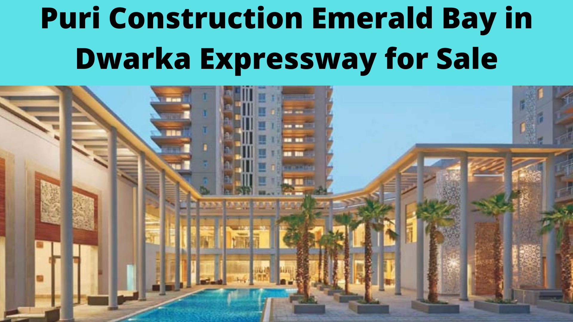 Puri Construction Emerald Bay Gurgaon Dwarka Expressway for Sale