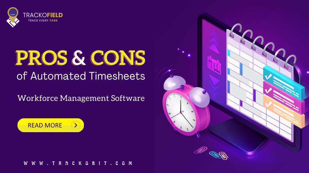 Pros and Cons of Automated Timesheets With Workforce Management Software