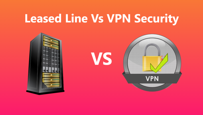 leased-line-vs-vpn-security-uk