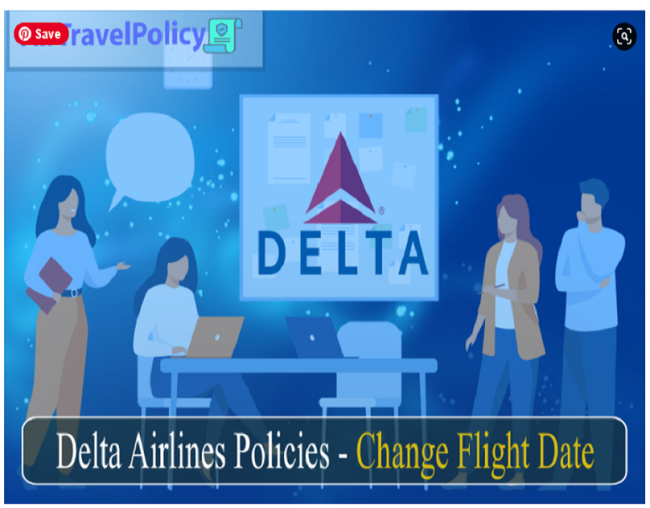 Delta Airlines Policies - Change Flight Date
