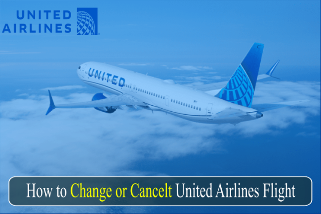 Change United Airlines Flight, united change flight, cancel united flight, united cancellation policy