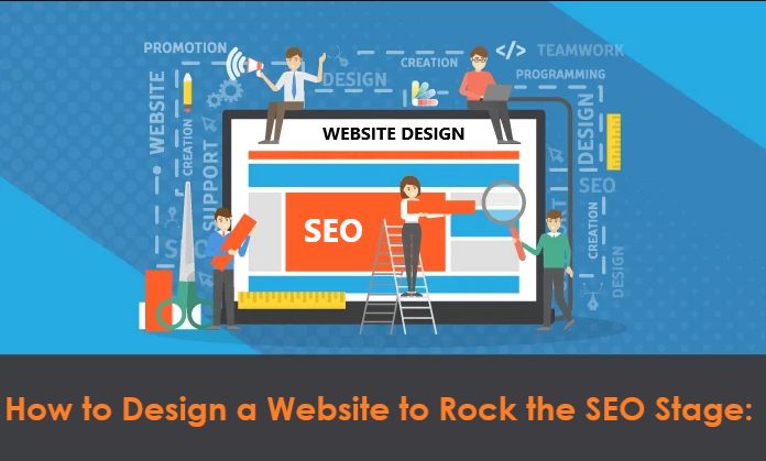 How to Design a Website to Rock the SEO Stage: