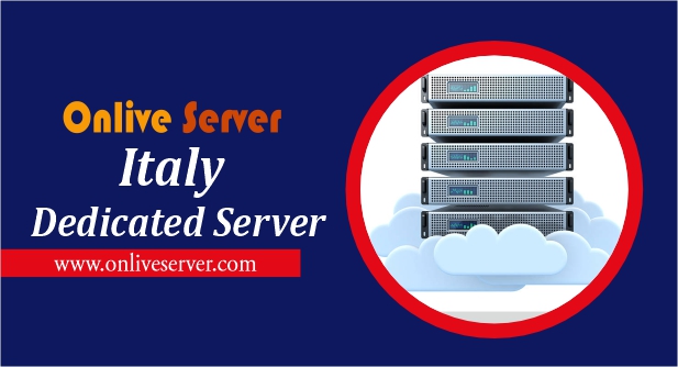 Supersonic Speed Based Italy Dedicated Server Hosting | Onlive Server