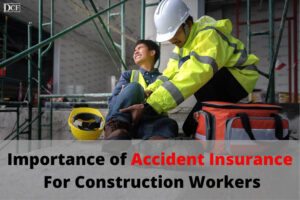 Importance of Accident Insurance For Construction Workers