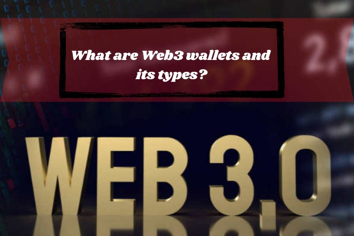What are Web3 wallets and its types?